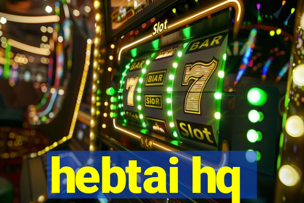 hebtai hq